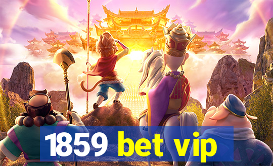 1859 bet vip